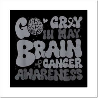 Go Gray In May Brain Cancer Posters and Art